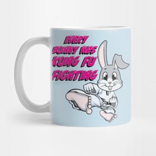 Every Bunny Was Kung Fu Fighting Mug